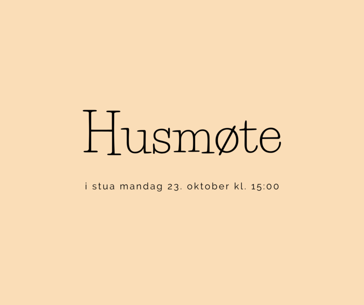 Bilde av teksten "husmøte i stua mandag 23. oktober kl. 15:00".